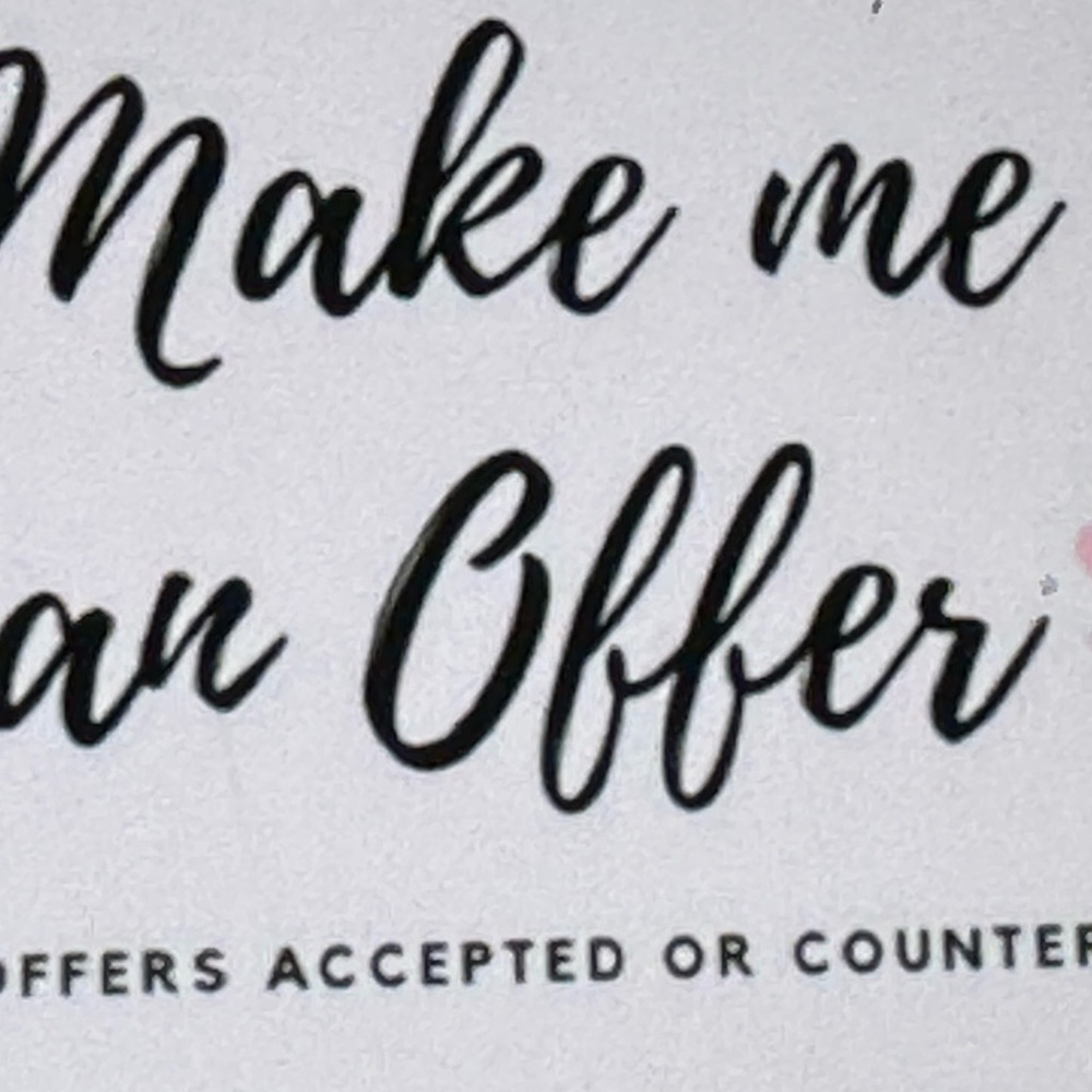 I entertain all offers. LETS MAKE A DEAL
